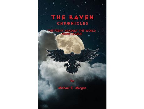 Livro The Raven Chronicles: The Fight Against The World Crime League de Michael E E. Morgan ( Inglês )