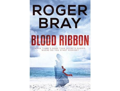 Livro Blood Ribbon: When There Is More Than Secrets Buried, Where Do You Start Digging. de Roger Bray ( Inglês )