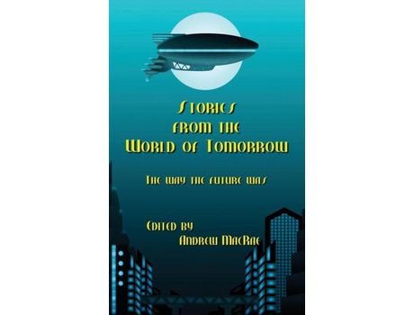 Livro Stories From The World Of Tomorrow de Andrew MacRae ( Inglês )