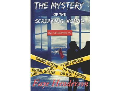 Livro The Mystery Of The Screaming Woman: Jigs Up Mystery #3 de Faye Henderson ( Inglês )
