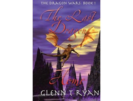 Livro The Last Dragon Home: The Dragon Wars: Book 1 de Glenn T Ryan ( Inglês )
