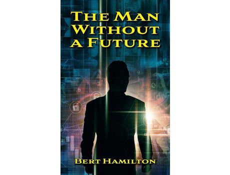 Livro The Man Without A Future de Bert Hamilton ( Inglês )