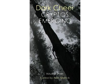 Livro Dark Cheer: Cryptids Emerging - Volume Silver de Atlin Merrick ( Inglês )
