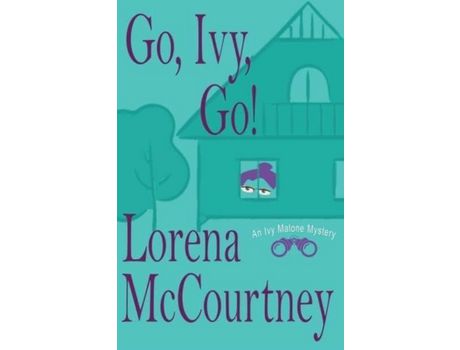 Livro Go, Ivy, Go!: Ivy Malone Mysteries, Book 5 de Lorena McCourtney ( Inglês )