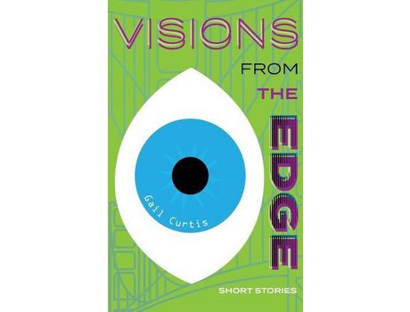 Livro Visions From The Edge: Short Stories de Gail A. Curtis ( Inglês )