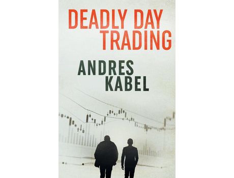 Livro Deadly Day Trading de Andres Kabel ( Inglês )