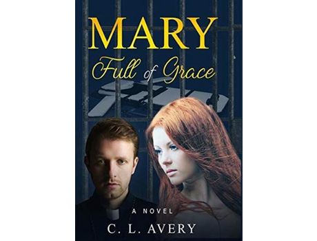 Livro Mary Full Of Grace de C. L. Avery ( Inglês )