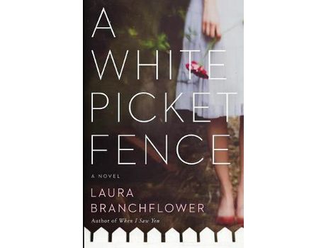 Livro A White Picket Fence de Laura Branchflower ( Inglês )