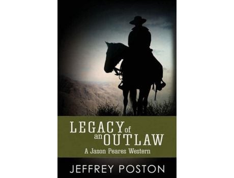 Livro Legacy Of An Outlaw:  A Jason Peares Historical Western Book 2 de Jeffrey Poston ( Inglês )