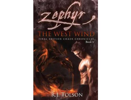 Livro Zephyr The West Wind Final Edition (Chaos Chronicles: Book 1): A Tale Of The Passion &Amp; Adventure Within Us All de R. J. Tolson ( Inglês )