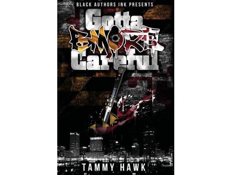 Livro Gotta Bmore Careful de Tammy Hawk ( Inglês )