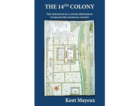 Livro The 14Th  Colony: The Struggles Of A Young Frenchman To Reach The Louisiana Colony de Intergrative Ink (Inglês)