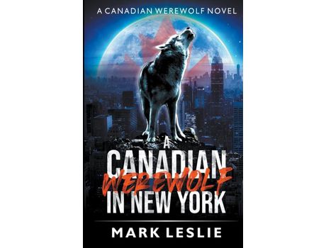 Livro A Canadian Werewolf In New York de Mark Leslie ( Inglês )