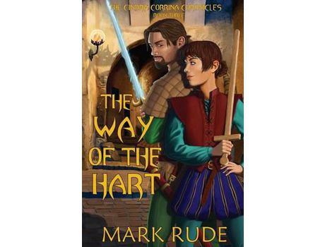 Livro The Way Of The Hart: The Cindra Corrina Chronicles Book Three de Mark Rude ( Inglês )