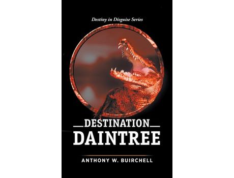Livro Destination Daintree: Journey To Crocodile Country North Queensland de Anthony W Buirchell ( Inglês )
