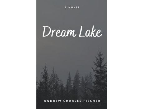 Livro Dream Lake de Andrew Charles Fischer ( Inglês )