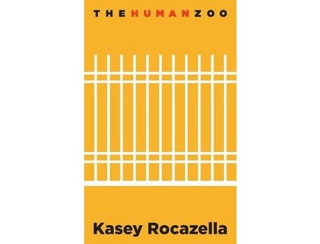 Livro The Human Zoo de Kasey Rocazella ( Inglês )
