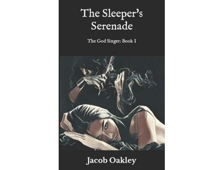 Livro The Sleeper'S Serenade de Jacob Oakley ( Inglês )