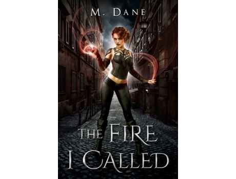 Livro The Fire I Called: A Bond Of Blood de M Dane ( Inglês )