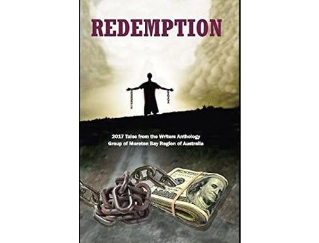 Livro Redemption: 2017 Tales From The Writers Anthology Group Of Moreton Bay Region Of Australia de Bernie Dowling ( Inglês )
