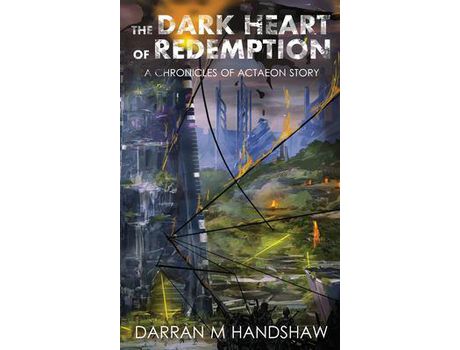 Livro The Dark Heart Of Redemption: A Chronicles Of Actaeon Story de Darran Handshaw ( Inglês )