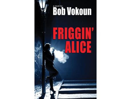 Livro Friggin' Alice de Bob Vokoun ( Inglês )