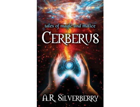 Livro Cerberus: Tales Of Magic And Malice de A. R. Silverberry ( Inglês )