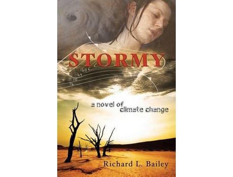 Livro Stormy: A Novel Of Climate Change de Richard L. Bailey ( Inglês )