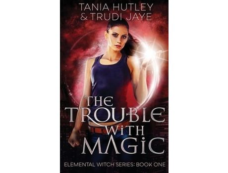 Livro The Trouble With Magic de Tania Hutley ( Inglês )