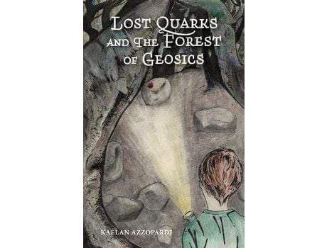 Livro Lost Quarks And The Forest Of Geosics de Kaelan Azzopardi ( Inglês )