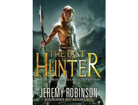 Livro The Last Hunter - Collected Edition de Jeremy Robinson ( Inglês )