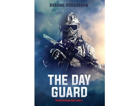 Livro The Day Guard: The Metaframe War: Book 4 de Graeme Rodaughan ( Inglês )