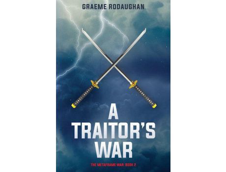 Livro A Traitor'S War: The Metaframe War: Book 2 de Graeme Rodaughan ( Inglês )