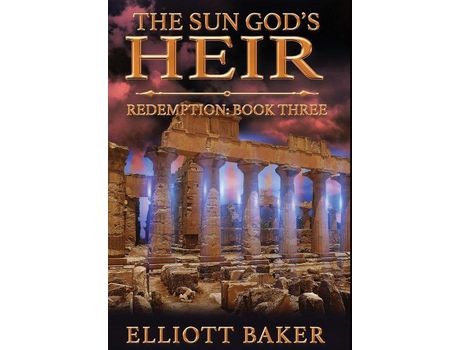 Livro The Sun God'S Heir: Redemption (Book Three) de Elliott Baker ( Inglês )