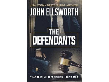 Livro The Defendants: Thaddeus Murfee Legal Thriller Series Book Two de John Ellsworth ( Inglês )