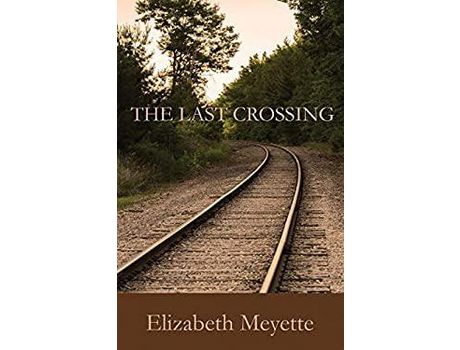 Livro The Last Crossing de Elizabeth Meyette ( Inglês )