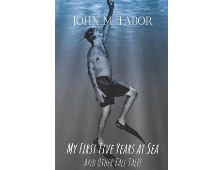 Livro My First Five Years At Sea: And Other Tall Tales de John M. Tabor ( Inglês )