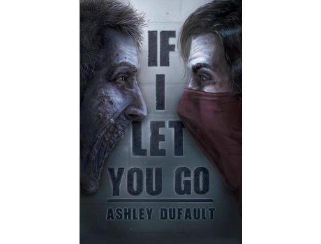 Livro If I Let You Go de Ashley Dufault ( Inglês )