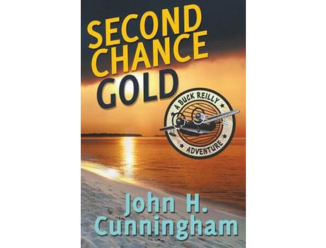 Livro Second Chance Gold (Buck Reilly Adventure Series Book 4) de John H. Cunningham ( Inglês )