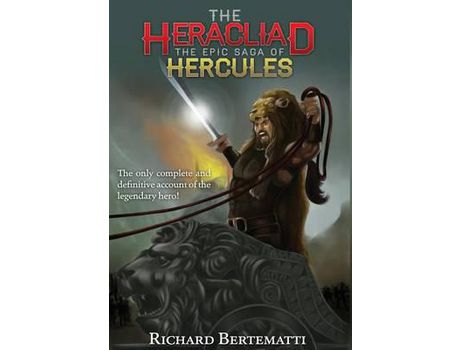 Livro The Heracliad: The Epic Saga Of Hercules de Richard Bertematti ( Inglês )