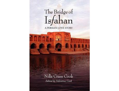 Livro The Bridge Of Isfahan de Nilla Cram Cook ( Inglês )
