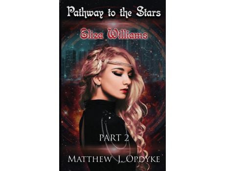 Livro Pathway To The Stars: Part 2, Eliza Williams de Matthew J Opdyke ( Inglês )
