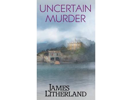 Livro Uncertain Murder (Watchbearers, Book 3) de James Litherland ( Inglês )