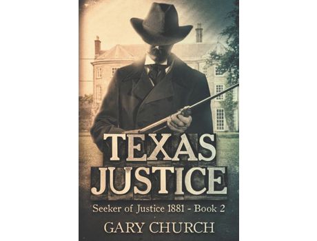 Livro Texas Justice: Seeker Of Justice 1881 Book 2 de Gary Church ( Inglês )