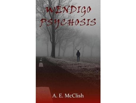 Livro Wendigo Psychosis de A E McClish ( Inglês )