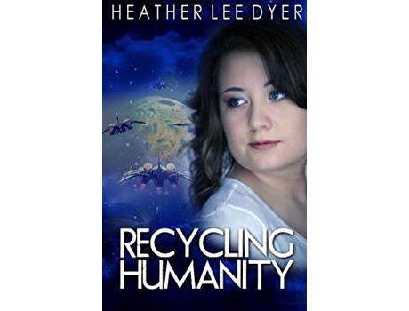Livro Recycling Humanity: Series Book 1 de Heather Lee Dyer ( Inglês )