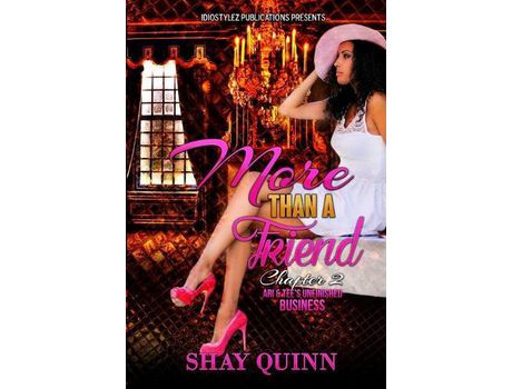 Livro More Than A Friend, Chapter 2: Ari &Amp; Tee'S Unfinished Business de Shay Quinn ( Inglês )