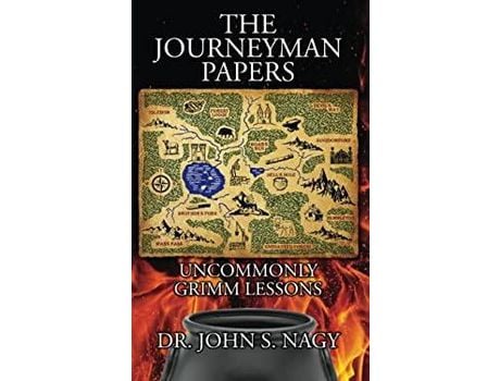 Livro The Journeyman Papers: Uncommonly Grimm Lessons de John S. Nagy ( Inglês )