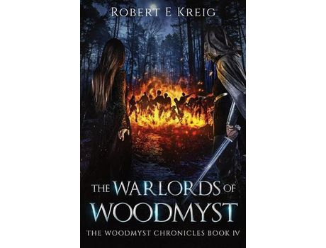 Livro The Warlords Of Woodmyst: The Woodmyst Chronicles Book Iv de Robert Kreig ( Inglês )