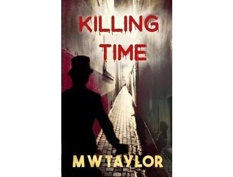Livro Killing Time de M W Taylor ( Inglês )